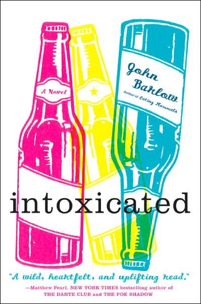 Cover for John Barlow · Intoxicated: a Novel (Paperback Book) (2007)