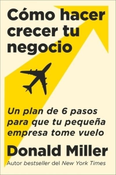 Cover for Donald Miller · How to Grow Your Small Business Cómo Hacer Crecer Tu Negocio (Bok) (2024)