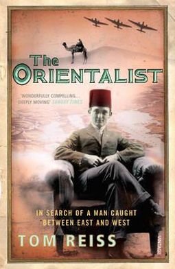 The Orientalist: In Search of a Man caught between East and West - Tom Reiss - Libros - Vintage Publishing - 9780099483779 - 6 de julio de 2006