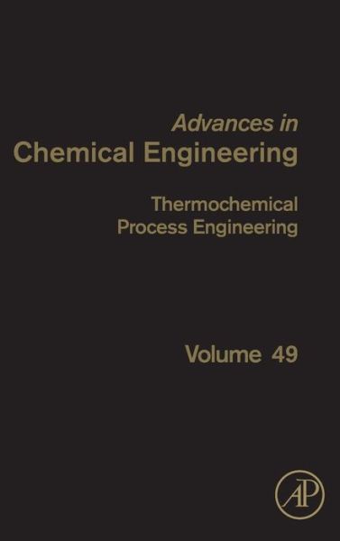 Cover for Kevin Van Geem · Thermochemical Process Engineering - Advances in Chemical Engineering (Gebundenes Buch) (2016)
