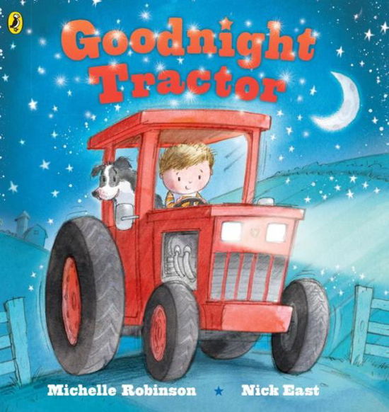 Goodnight Tractor - Goodnight - Michelle Robinson - Kirjat - Penguin Random House Children's UK - 9780141362779 - torstai 2. heinäkuuta 2015