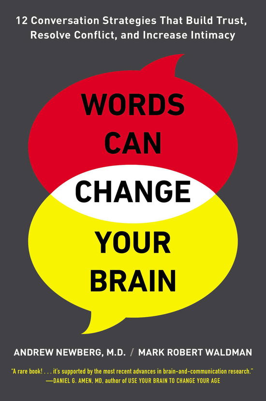 Cover for Andrew Newberg · Words Can Change Your Brain: 12 Conversation Strategies to Build Trust, Resolve Conflict, and Increase Intimacy (Paperback Book) (2014)