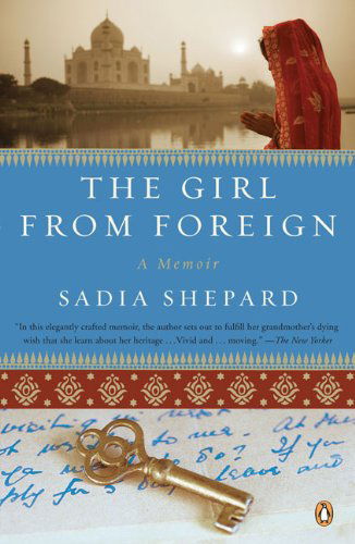 Cover for Sadia Shepard · The Girl from Foreign: a Memoir (Paperback Book) [Reprint edition] (2009)