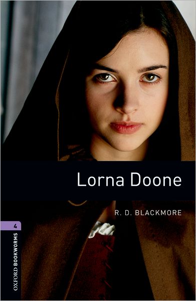 Oxford Bookworms Library: Level 4:: Lorna Doone - Oxford Bookworms ELT - R. D. Blackmore - Książki - Oxford University Press - 9780194791779 - 20 grudnia 2007