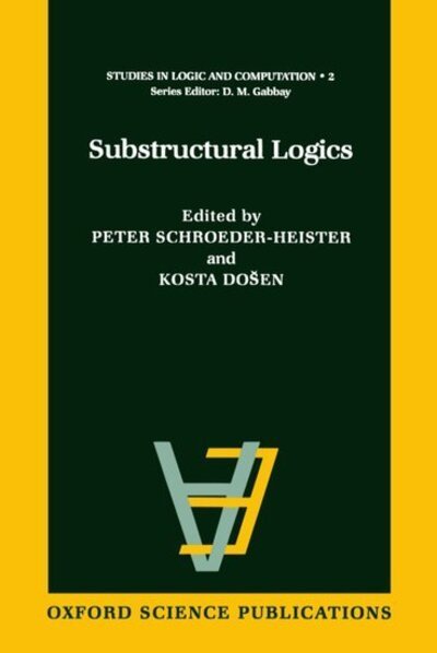 Cover for Dosen · Substructural Logics - Studies in Logic and Computation (Hardcover bog) (1993)