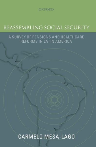 Cover for Mesa-Lago, Carmelo (Distinguished Service Professor Emeritus of Economics and Latin American Studies, University of Pittsburgh) · Reassembling Social Security: A Survey of Pensions and Health Care Reforms in Latin America (Hardcover Book) (2008)