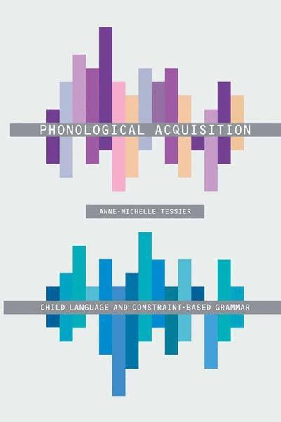 Cover for Anne-Michelle Tessier · Phonological Acquisition: Child Language and Constraint-Based Grammar (Paperback Book) [1st ed. 2015 edition] (2015)