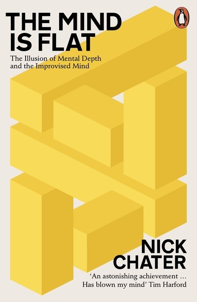 Cover for Nick Chater · The Mind is Flat: The Illusion of Mental Depth and The Improvised Mind (Paperback Bog) (2019)