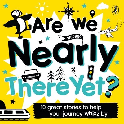 Cover for Puffin · Are We Nearly There Yet?: Puffin Book of Stories for the Car (Audiobook (CD)) [Unabridged edition] (2019)