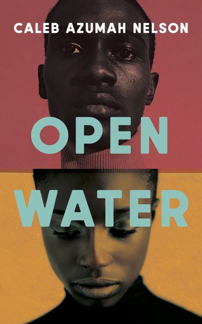 Cover for Caleb Azumah Nelson · Open Water: Winner of the Costa First Novel Award 2021 (Hardcover Book) (2021)