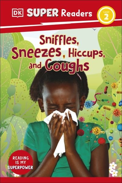 Cover for Dk · DK Super Readers Level 2 Sniffles, Sneezes, Hiccups, and Coughs - DK Super Readers (Paperback Book) (2023)