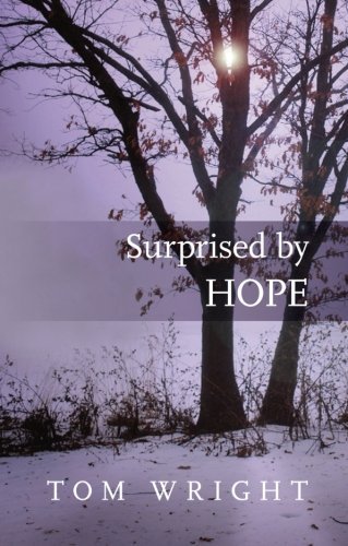 Surprised by Hope: Rethinking heaven, the resurrection and the mission of the Church - Tom Wright - Books - SPCK Publishing - 9780281064779 - September 15, 2011