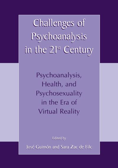 Cover for J Guimon · Challenges of Psychoanalysis in the 21st Century: Psychoanalysis, Health, and Psychosexuality in the Era of Virtual Reality (Hardcover Book) [2001 edition] (2002)