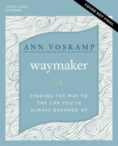 Cover for Ann Voskamp · WayMaker Bible Study Guide plus Streaming Video: Finding the Way to the Life You’ve Always Dreamed Of (Paperback Bog) (2022)