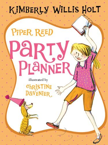Piper Reed, Party Planner - Piper Reed - Kimberly Willis Holt - Books - Square Fish - 9780312616779 - March 29, 2011