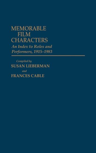 Cover for Estelle Bornstein · Memorable Film Characters: An Index to Roles and Performers, 1915-1983 - Bibliographies and Indexes in the Performing Arts (Hardcover Book) (1984)