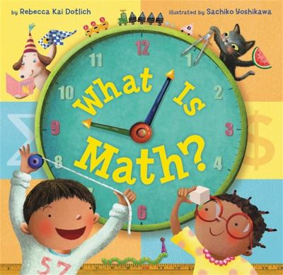 Cover for Rebecca Kai Dotlich · What Is Math? (Hardcover Book) (2022)