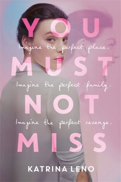 Cover for Katrina Leno · You Must Not Miss (Gebundenes Buch) (2019)