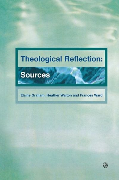 Cover for Elaine Graham · Theological Reflections: Sources (Paperback Book) (2007)