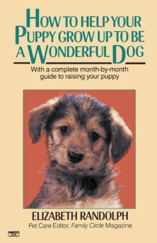 Cover for Elizabeth Randolph · How to Help Your Puppy Grow Up to Be a Wonderful Dog (Paperback Book) (1995)