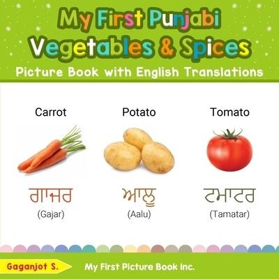 Cover for Gaganjot S · My First Punjabi Vegetables &amp; Spices Picture Book with English Translations (Pocketbok) (2022)