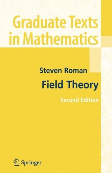 Cover for Steven Roman · Field Theory - Graduate Texts in Mathematics (Gebundenes Buch) [2nd Ed. 2006 edition] (2005)