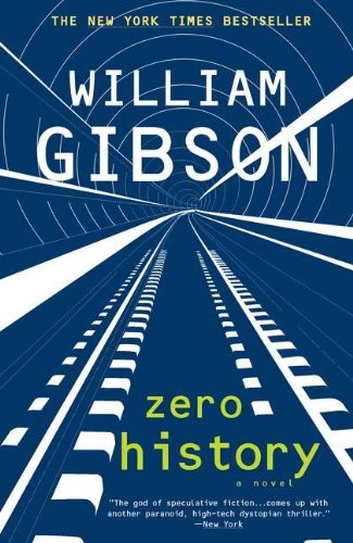 Cover for William Gibson · Zero History (Paperback Bog) [Reprint edition] (2011)