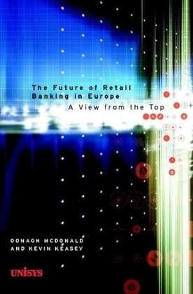 Cover for Oonagh McDonald · The Future of Retail Banking in Europe: A View from the Top (Gebundenes Buch) (2003)