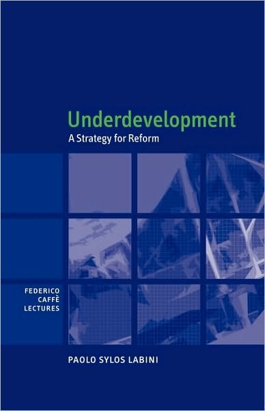 Cover for Sylos Labini, Paolo (Universita degli Studi di Roma 'La Sapienza', Italy) · Underdevelopment: A Strategy for Reform - Federico Caffe Lectures (Taschenbuch) (2010)