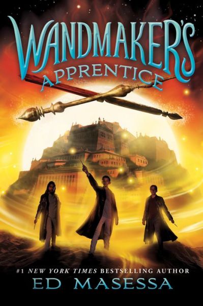 Cover for Ed Masessa · Wandmaker's Apprentice (Hardcover Book) (2017)