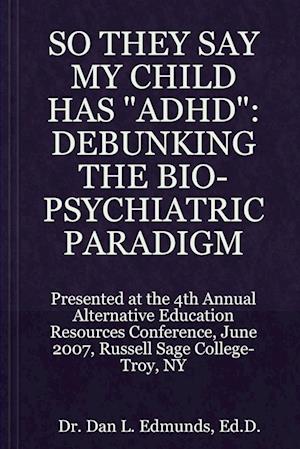 Cover for Ed D. D. L. Edmunds · They Say My Child Has 'Adhd' (Book) (2006)