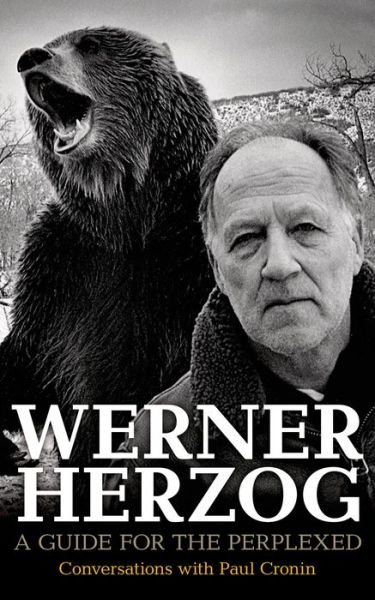 Werner Herzog - A Guide for the Perplexed: Conversations with Paul Cronin - Paul Cronin - Livros - Faber & Faber - 9780571259779 - 7 de agosto de 2014