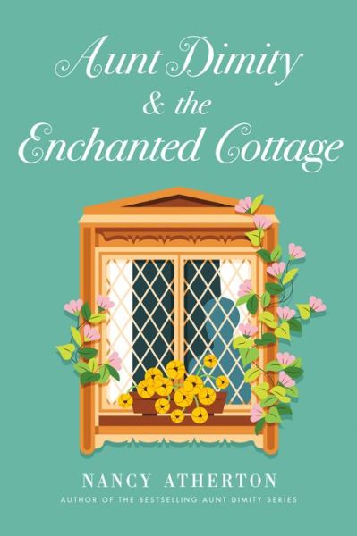 Cover for Nancy Atherton · Aunt Dimity and the Enchanted Cottage (Hardcover Book) (2022)