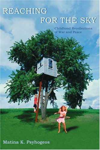 Cover for Matina Psyhogeos · Reaching for the Sky: Childhood Recollections of War and Peace (Paperback Book) (2003)