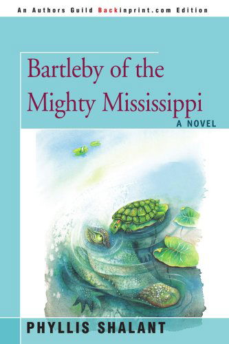 Cover for Phyllis Shalant · Bartleby of the Mighty Mississippi (Paperback Book) (2007)
