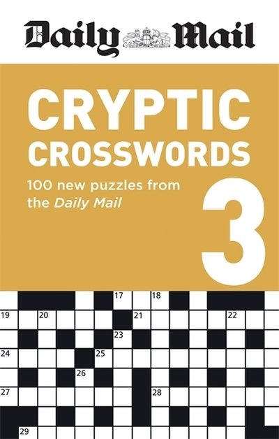 Daily Mail Cryptic Volume 3: 100 new puzzles from the Daily Mail - The Daily Mail Puzzle Books - Daily Mail - Bücher - Octopus Publishing Group - 9780600636779 - 7. Mai 2020