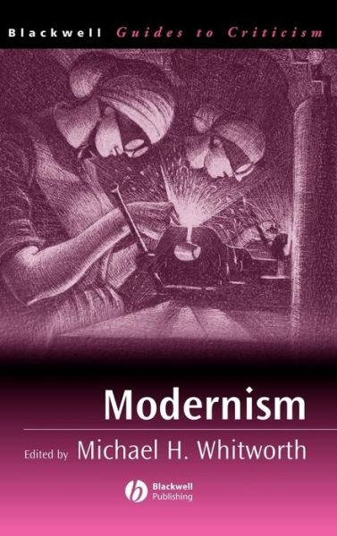 Cover for MH Whitworth · Modernism - Blackwell Guides to Criticism (Innbunden bok) (2006)