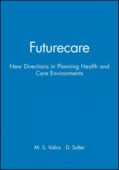 Cover for MS Valins · Futurecare: New Directions in Planning Health and Care Environments (Paperback Bog) (1996)