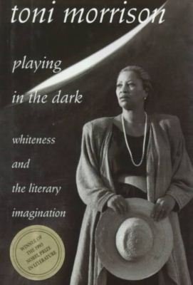 Playing in the Dark: Whiteness and the Literary Imagination - The William E. Massey Sr. Lectures in American Studies - Toni Morrison - Libros - Harvard University Press - 9780674673779 - 1 de mayo de 1992