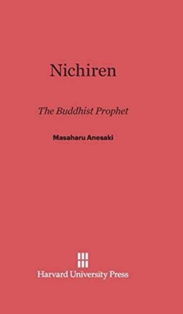 Cover for Masaharu Anesaki · Nichiren (Hardcover Book) [First edition] (2013)