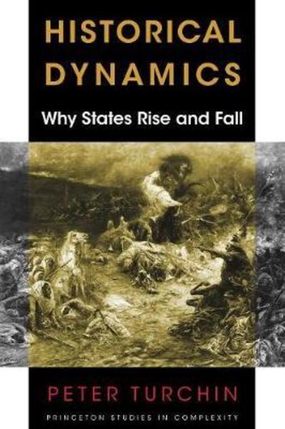 Cover for Peter Turchin · Historical Dynamics: Why States Rise and Fall - Princeton Studies in Complexity (Paperback Book) (2018)