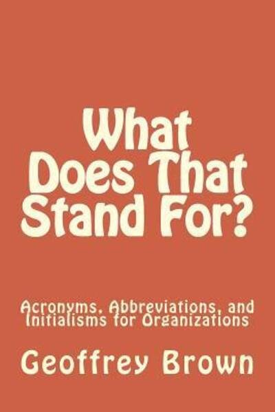 Cover for Geoffrey Brown · What Does That Stand For? (Paperback Book) (2016)