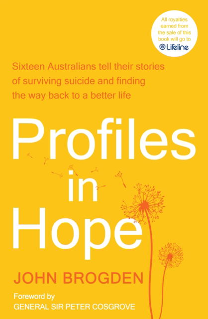 Cover for John Brogden · Profiles in Hope: Sixteen Australians tell their stories of surviving suicide and finding the way back to a better life (Taschenbuch) (2025)