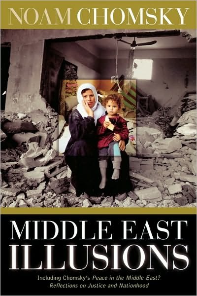 Middle East Illusions - Noam Chomsky - Livros - Rowman & Littlefield - 9780742529779 - 1 de maio de 2004
