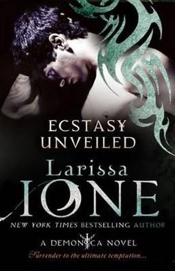 Cover for Larissa Ione · Ecstasy Unveiled: Number 4 in series - Demonica Novel (Paperback Bog) (2011)