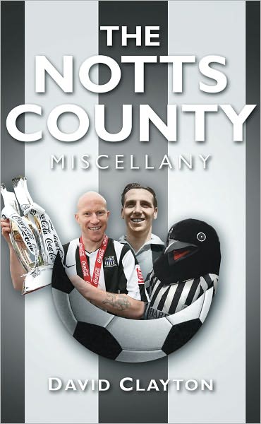 Cover for David Clayton · The Notts County Miscellany (Hardcover Book) (2010)