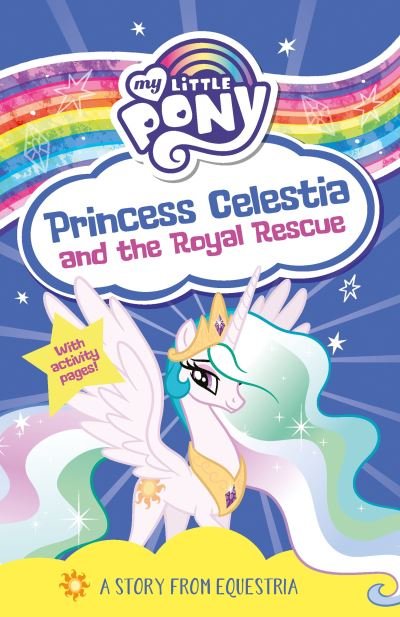 Cover for My Little Pony · My Little Pony: Princess Celestia and the Royal Rescue (Paperback Book) (2021)