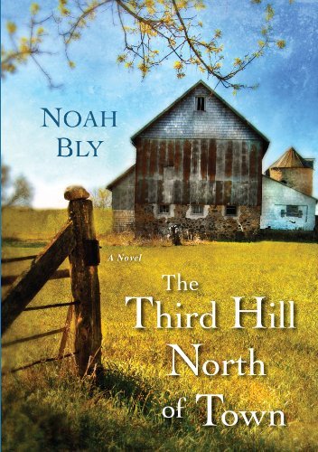 Cover for Noah Bly · The Third Hill North of Town (Paperback Book) (2014)