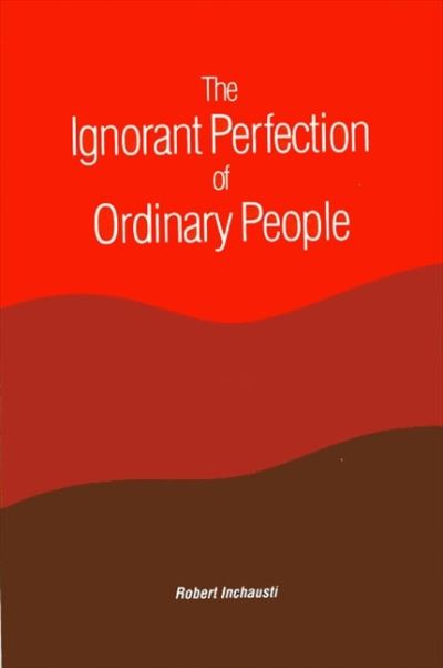 Cover for Robert Inchausti · The ignorant perfection of ordinary people (Book) (1991)