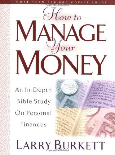 Cover for Larry Burkett · How To Manage Your Money (Paperback Book) [Revised edition] (2002)